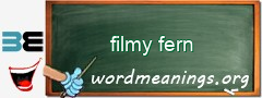 WordMeaning blackboard for filmy fern